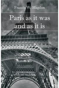 Paris As It Was and As It Is