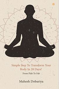 Simple Step To Transform Your Body In 28 Days!