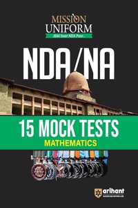 Arihant Mission Uniform NDA/NA- 15 Mock Tests - Mathematics | Sectionwise Mock Tests | Answers & Explanations | Trend Analysis | Crack Tips | for Exam 2025
