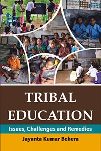 Tribal Education: Issues Challenges And Remedies