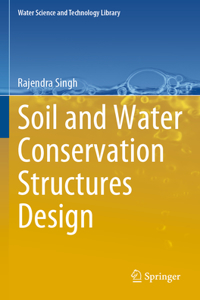 Soil and Water Conservation Structures Design