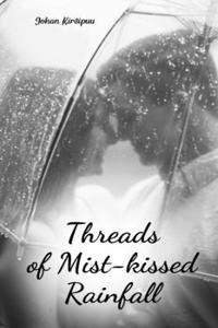 Threads of Mist-kissed Rainfall