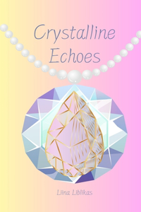 Crystalline Echoes