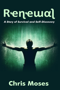 Renewal: A Story of Survival and Self-Discovery