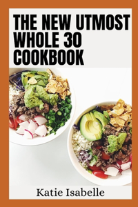 New Utmost Whole 30 Cookbook