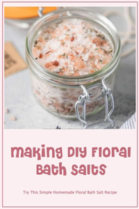 Making DIY Floral Bath Salts