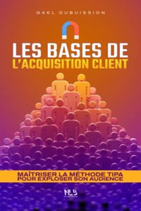 Les bases de l'acquisition client