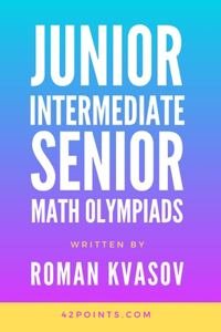 Junior, Intermediate and Senior Math Olympiads