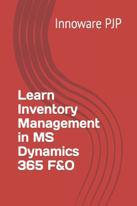 Learn Inventory Management in MS Dynamics 365 F&O