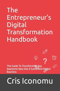 Entrepreneur's Digital Transformation Handbook