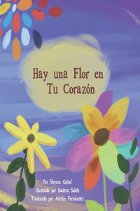 Hay una Flor en Tu Corazón