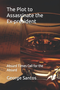 Plot to Assassinate the Ex-president