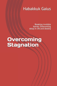 Overcoming Stagnation