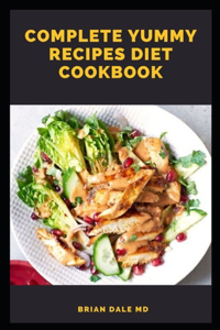 Complete Yummy Recipes Diet Cookbook