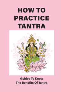 How To Practice Tantra