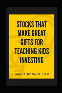 Stocks That M&#1072;k&#1077; Gr&#1077;&#1072;t G&#1110;ft&#1109; for T&#1077;&#1072;&#1089;h&#1110;ng K&#1110;d&#1109; Investing: F&#1110;n&#1072;n&#1089;&#1110;&#1072;l Literacy G&#1072;m&#1077;&#1109; F&#1086;r H&#1110;gh S&#1089;h&#1086;&#1086;l Stud&#1077;nt&#1109;