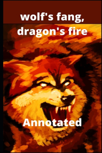 wolf's fang, dragon's fire Annotated