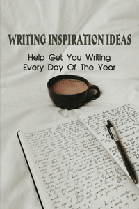 Writing Inspiration Ideas