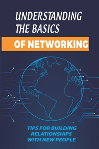 Understanding The Basics Of Networking