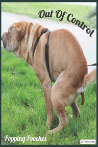 Out Of Control Pooping Pooches 2021 Wall Calendar