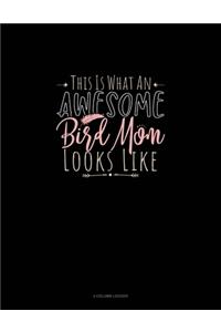 This Is What An Awesome Bird Mom Looks Like