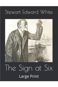 The Sign at Six
