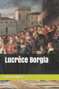 Lucrèce Borgia - annoté