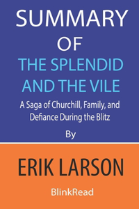 Summary of The Splendid and the Vile by Erik Larson