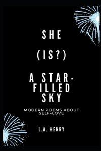 She (Is?) A Star-Filled Sky: Poems About Self-Love