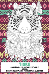 Libros para colorear Zentangle - Diseños de animales para aliviar el estrés - Animal - Tigre