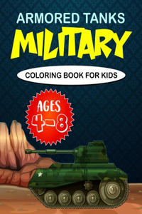 Armored Tanks- Military Coloring Book For Kids Ages 4-8
