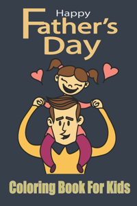 Happy Father's Day Coloring Book For Kids