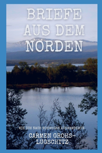 Briefe aus dem Norden: Wie ich nach Norwegen auswanderte