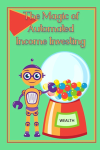 Magic of Automated Income Investing