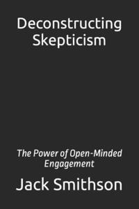 Deconstructing Skepticism