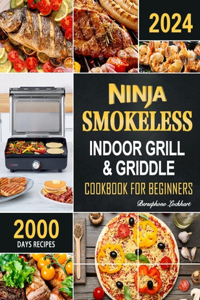 Ninja Smokeless Indoor Grill & Griddle Cookbook