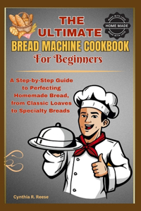 ultimate bread machine cookbook for beginners