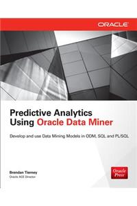 Predictive Analytics Using Oracle Data Miner