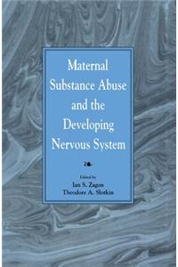 Maternal Substance Abuse and the Developing Nervous System