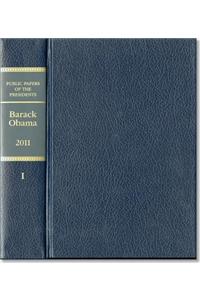 Public Papers of the Presidents of the United States: Barack Obama, 2011, Book 1, January 1 to June 29, 2011