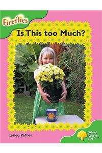 Oxford Reading Tree: Level 2: Fireflies: Is This Too Much?