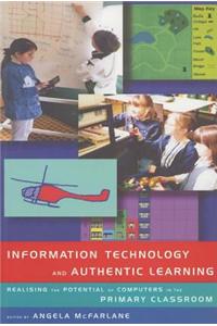Information Technology and Authentic Learning