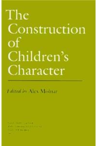 The The Construction of Children's Character Construction of Children's Character