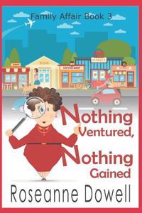 Nothing Ventured Nothing Gained
