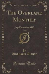The Overland Monthly, Vol. 10