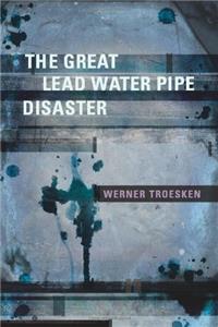The Great Lead Water Pipe Disaster