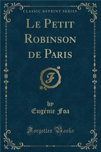 Le Petit Robinson de Paris (Classic Reprint)