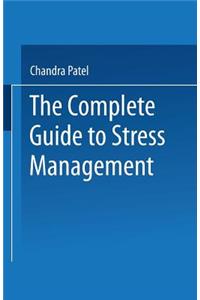 The Complete Guide to Stress Management