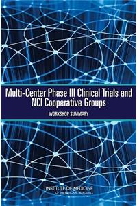 Multi-Center Phase III Clinical Trials and Nci Cooperative Groups