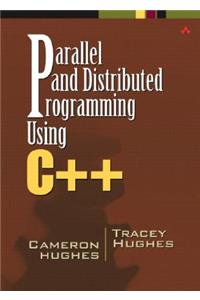 Parallel and Distributed Programming Using C++ (Paperback)